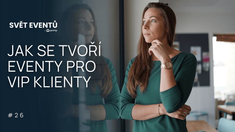 #26 VIP: Jak se tvoří eventy pro VIP klienty